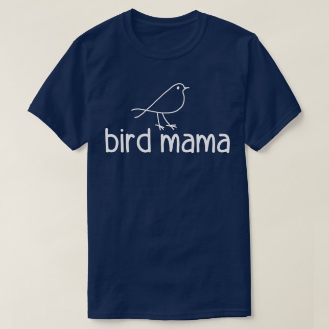 bird mama Funny T-Shirt (Design Front)