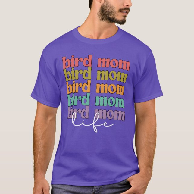 Bird Mama Life Bird Owner Bird Mother Bird Mom fri T-Shirt (Front)