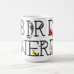 Bird Nerd Assortment Two Coffee Mug<br><div class="desc">Birding  is for everyone.</div>