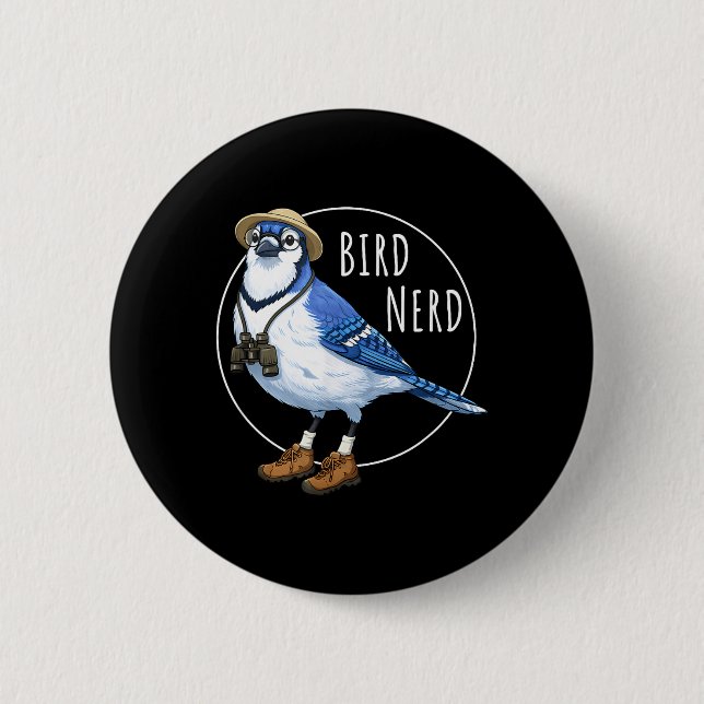 Bird Nerd Blue Jay Funny Bird Watching Birding Button (Front)