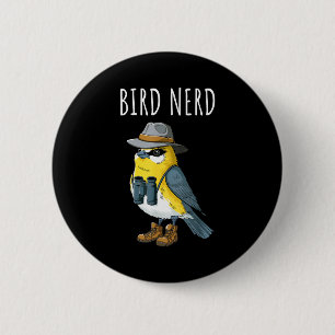 Bird Nerd Funny Bird Watching Birding Bird Lover W Button