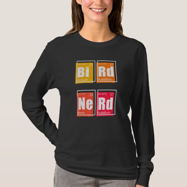 BIRD NERD Periodic Table of Elements Birding Watch T-Shirt (Front)