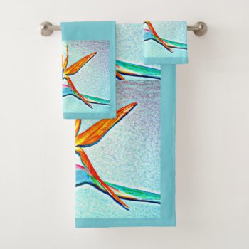 Bird Of Paradise Bathroom Towel Set by ChasingHummers at Zazzle