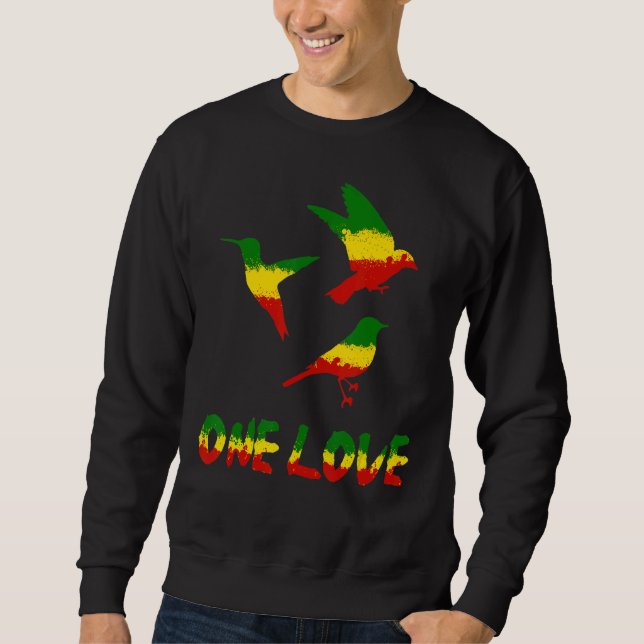 Bird  One Love Rasta Reggae Rastafarian Jamaica Ro Sweatshirt (Front)