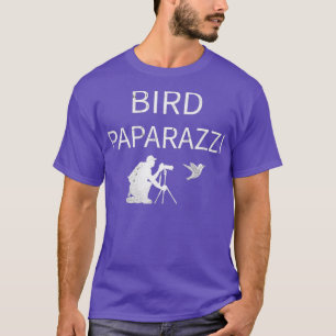 Bird Paparazzi Bird Photography Camera Bird T-Shirt