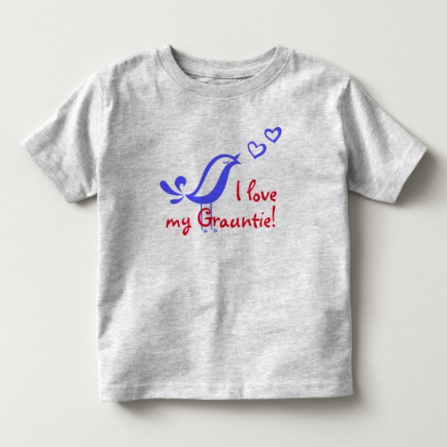 Bird tweeting heart declares "I love my Grauntie!" Toddler T-shirt (Front)