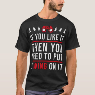 Bird Watching A Wing On It Birds Bird Watcher T-Shirt
