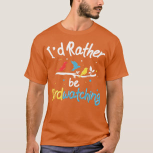 Bird Watching Bird Watcher Bird Nerd Birdkeeper  T-Shirt
