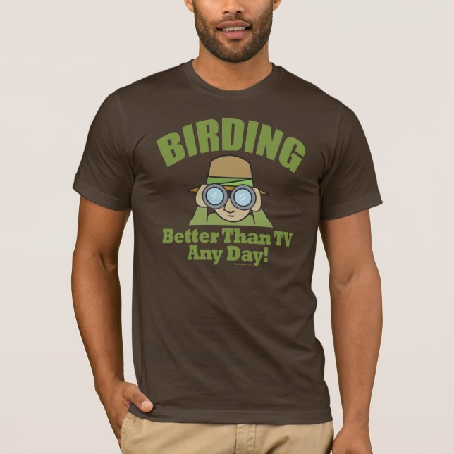 Bird Watching, Birding Birder T-Shirt (Front)