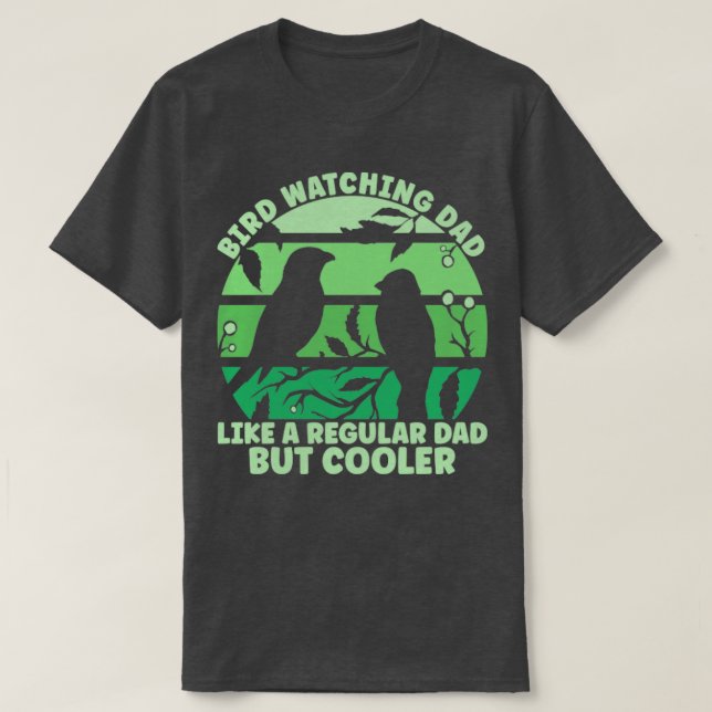 Bird Watching Dad T-Shirt (Design Front)