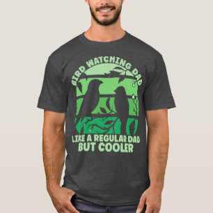 Bird Watching Dad T-Shirt