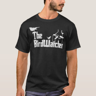 Bird Watching   Funny Bird Watcher Gift T-Shirt