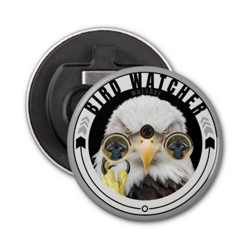 Bird Watching Funny Birding Eagle Watcher Bottle Opener