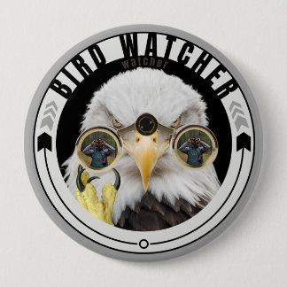 Bird Watching, Funny Birding Eagle Watcher Button