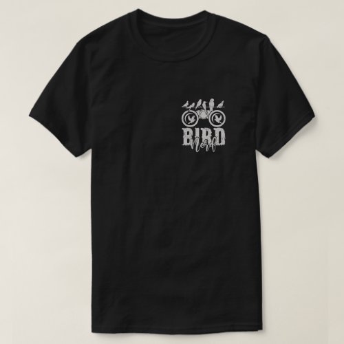 Bird Watching Gift For A Bird Nerd T_Shirt