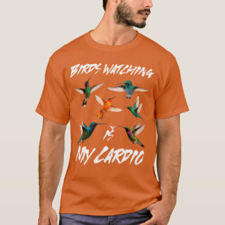 Bird Watching is My CardioFunny Nature Gift for vi T-Shirt
