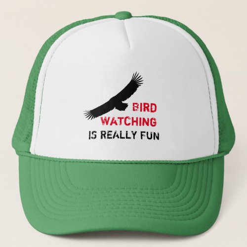Bird Watching is Really Fun _ Trucker Hat