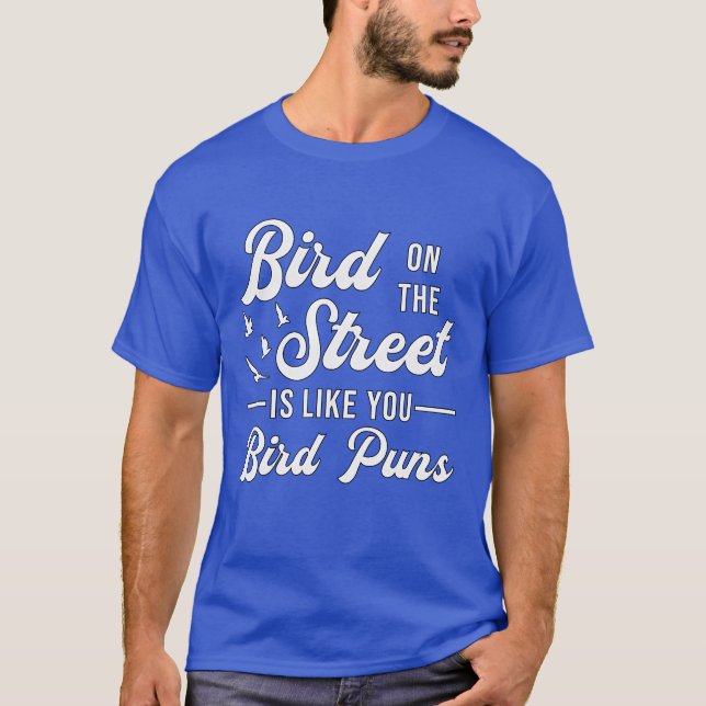 Bird Watching Like You Birds Puns Bird Watcher vin T-Shirt (Front)