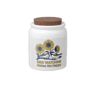 Bird Watching Makes Me Happy Chickadee Sunflower Candy Jar