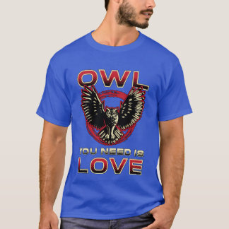Bird Watching Owl You Need Is Love Bird Watcher fu T-Shirt
