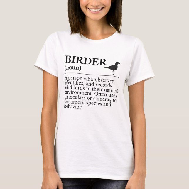 Birder definition - wild bird observer T-Shirt (Front)