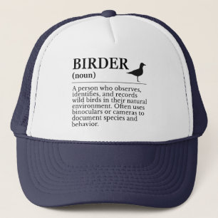 Birder definition - wild bird observer trucker hat