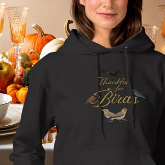 Birder's Thanksgiving Thankful for Birds gray Hoodie