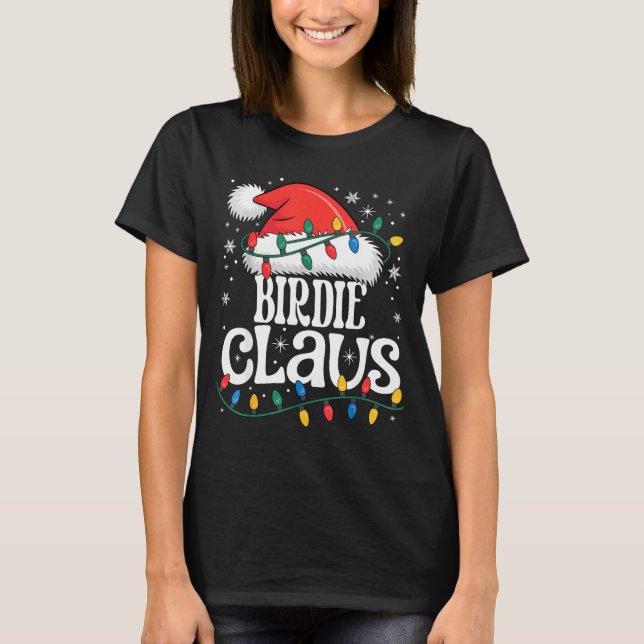 Birdie Claus Funny Xmas Christmas Grandma Holiday  T-Shirt (Front)