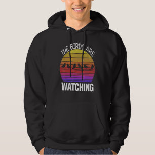 Birding Birder Twitcher Bird  The Birds Are Watchi Hoodie