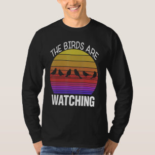Birding Birder Twitcher Bird  The Birds Are Watchi T-Shirt
