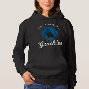 Birding Birdwatching Easily Distracted By Grackles Hoodie