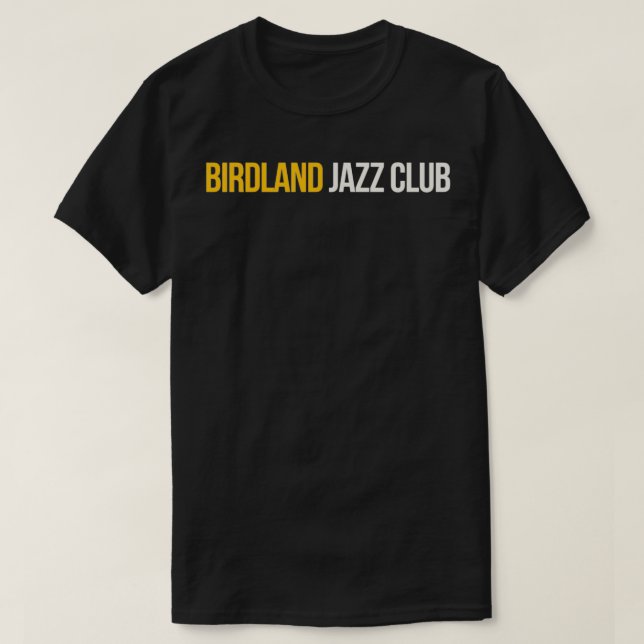Birdland Jazz Club  T-Shirt (Design Front)