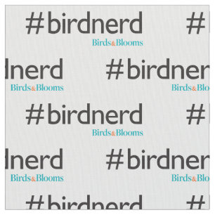 #BirdNerd Fabric