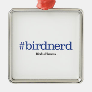 #birdnerd metal ornament