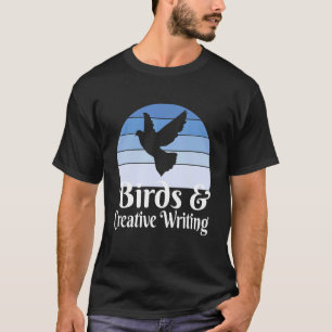 Birds And Creative Writing T-Shirt
