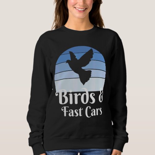 Birds And Fast Cars Sweatshirt