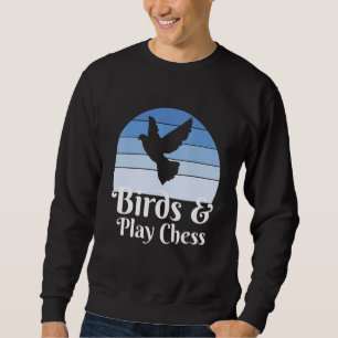 Birds And Play Chess Sweatshirt