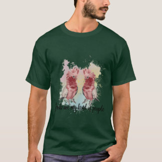 Birds Are My Kind Of People gift T-Shirt