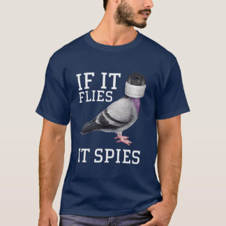 Birds Are Not Real If It Flies It Spies Oct 30 fun T-Shirt