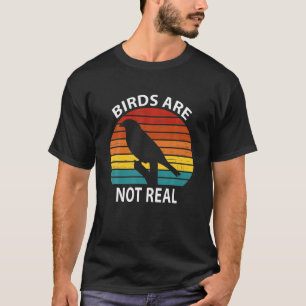 Birds Are Not Real Retro Vintage Conspiracy Theory T-Shirt