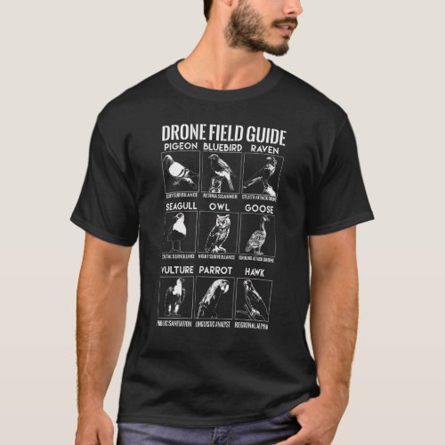 Birds Arent Real Drone Field Guide Conspiracy The T_Shirt