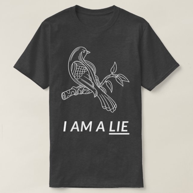 Birds Arent Real I Am A Lie T-Shirt (Design Front)