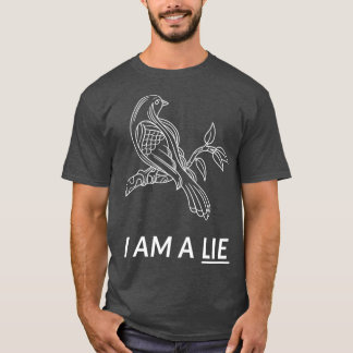 Birds Arent Real I Am A Lie T-Shirt