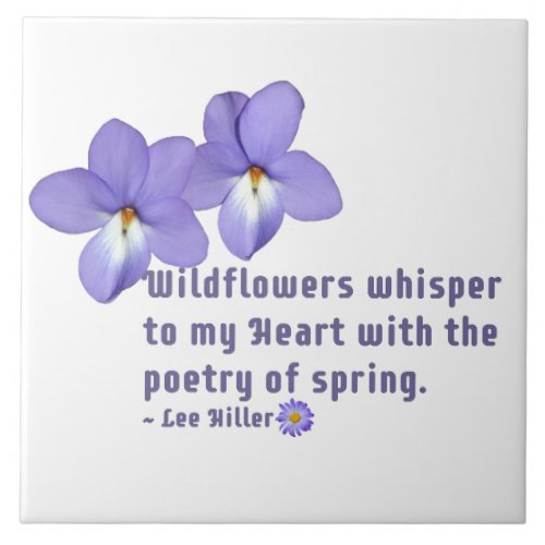 Birds Foot Violets Wildflowers Quote Ceramic Tile