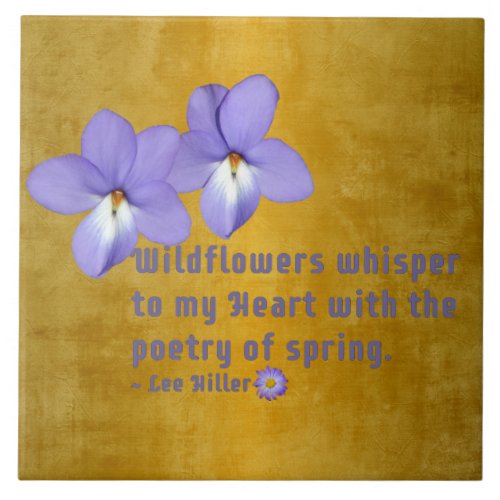 Birds Foot Violets Wildflowers Quote Ceramic Tile