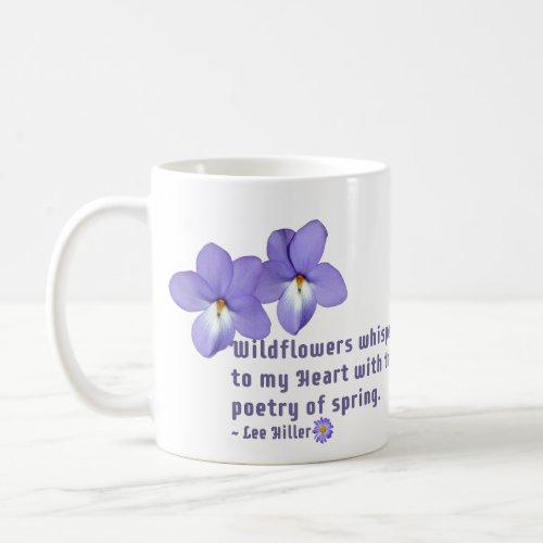 Birds Foot Violets Wildflowers Quote Coffee Mug