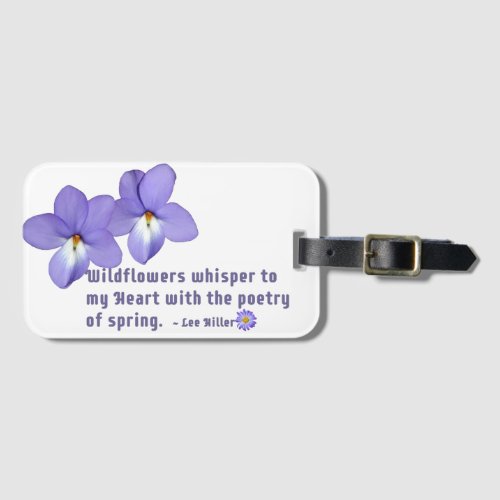 Birds Foot Violets Wildflowers Quote Luggage Tag