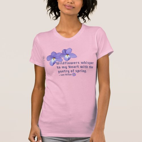Birds Foot Violets Wildflowers Quote T_Shirt
