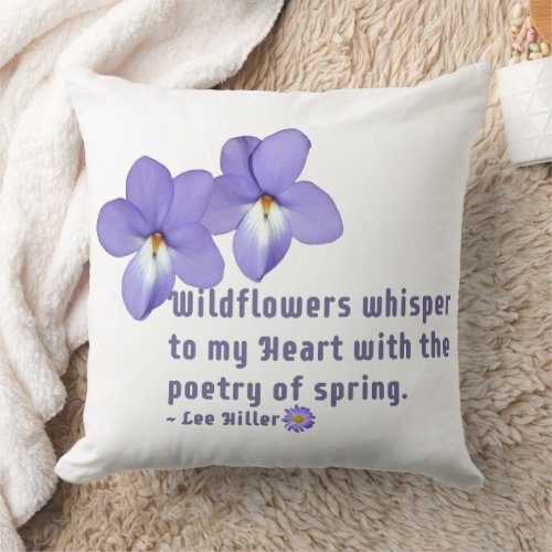 Birds Foot Violets Wildflowers Quote Throw Pillow