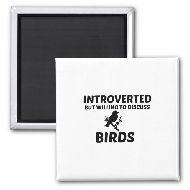 BIRDS INTROVERTED BUT WILLING TO DISCUSS MAGNET (Front)